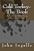 Cold Turkey-The Book by John Ingalls