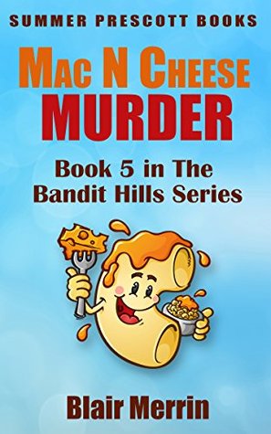 Mac N Cheese Murder (Bandit Hills, #5)