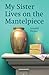 My sister Lives on the Mantelpice by Annabel Pitcher