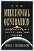 The Millennial Generation: ...