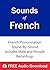 Sounds of French: French Pronunciation Sound-By-Sound - Includes Male and Female Recordings