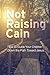 Not Raising Cain: How to Guide Your Children Down the Path Toward Jesus