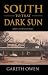 South to that Dark Sun