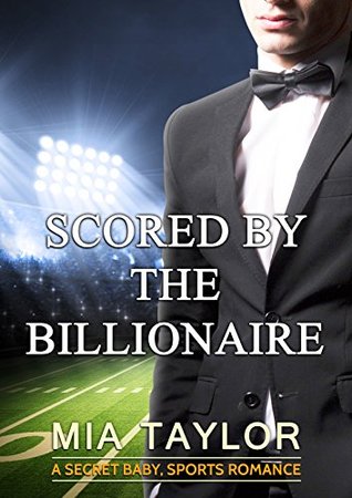 Scored by the Billionaire (Kindle Edition)