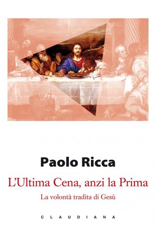 L'ultima cena, anzi la prima