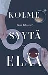 Kolme syytä elää by Tiina Lifländer
