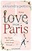 Love from Paris: Die Stadt der Liebe verzaubert Herzen...