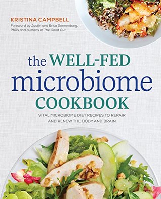The Well-Fed Microbiome Cookbook: Vital Microbiome Diet Recipes to Repair and Renew the Body and Brain (Kindle Edition)