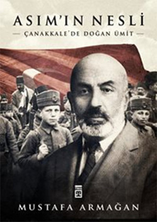 Asım'ın Nesli: Çanakkale'de Doğan Ümit