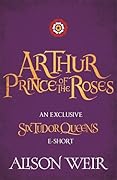Arthur: Prince of the Roses