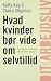 Hvad kvinder bør vide om selvtillid - Det handler ikke kun om at være dygtig!