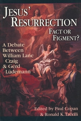 Jesus' Ressurection; Fact or Figment? A Debate between William Lane Craig & Gerd Lüdemann