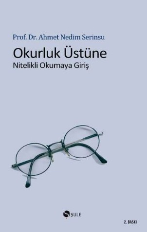 Okurluk Üstüne: Nitelikli Okumaya Giriş