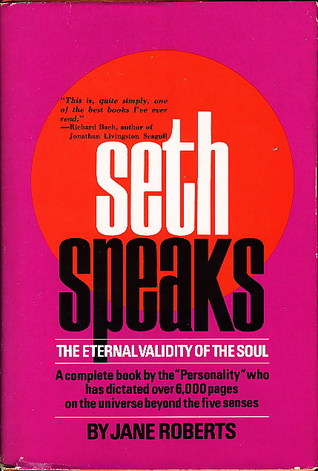 Seth Speaks: The Eternal Validity of the Soul
