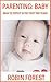 Parenting: Baby: What To Expect In The First Two Years (Parenting Books Book 2)