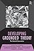Developing Grounded Theory: The Second Generation (Developing Qualitative Inquiry Book 3)