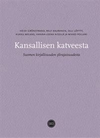 Kansallisen katveesta. Suomen kirjallisuuden ylirajaisuudesta