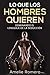 LO QUE LOS HOMBRES QUIEREN - Dominando el Lenguaje de la Seducción: (GUÍA DE ATRACCIÓN INSTANTÁNEA, RÁPIDA Y PERMANENTE) (Spanish Edition)