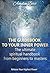 The Guidebook to your Inner Power: The Ultimate Spiritual Guide from Beginners to Masters
