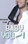 Baby, You And I
