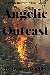 Angelic Outcast by Jessie Wrights