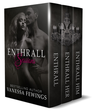 Enthrall Sessions Trilogy (Enthrall, #1-3)