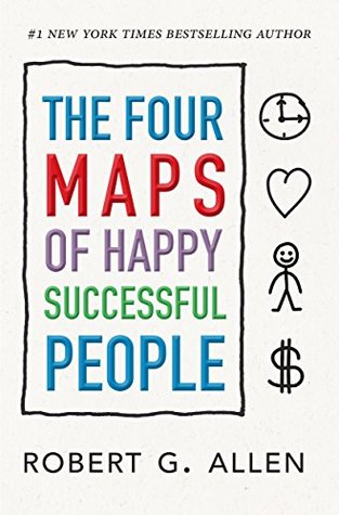 The Four Maps of Happy Successful People: A Visual System for Personal Change