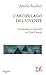 L'arcipelago del vivente: Umanesimo e diversità in Elias Canetti (Italian Edition)