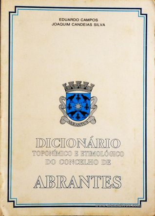 Dicionário Toponímico e Etimológico do Concelho de Abrantes
