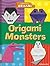 Origami Monsters (Amazing Origami)