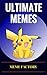 Ultimate Memes: Funniest Memes of the Internet