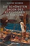 Die schönsten Sagen des klassischen Altertums by Gustav Schwab
