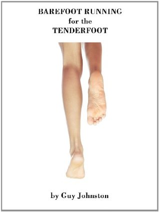 Barefoot Running for the Tenderfoot (Kindle Edition)