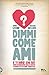 Dimmi come ami e ti dirò chi sei: Come riconoscere quello giusto e soprattutto come tenertelo