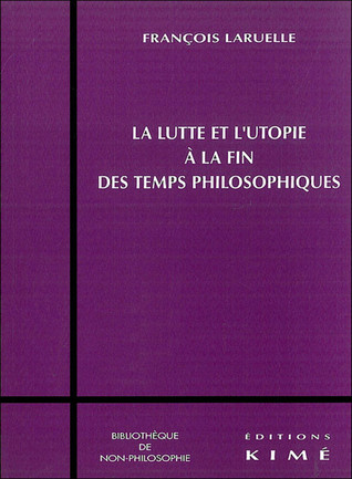 La Lutte et l’Utopie à la fin des temps philosophiques (Paperback)
