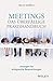 Meetings - das überfällige Praxishandbuch: Lösungen für erfolgreiche Besprechungen (German Edition)