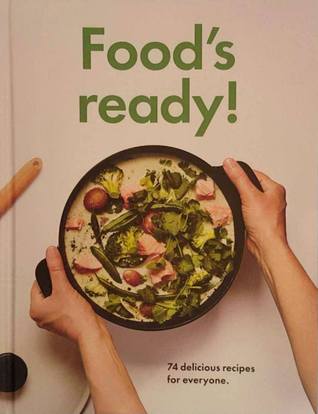 Food's Ready: 74 Delicious Recipes For Everyone (Hardcover)