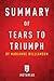 Summary of Tears to Triumph: by Marianne Williamson | Includes Analysis