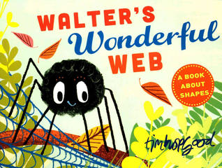 Walter's Wonderful Web: A First Book About Shapes