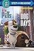 Dog Days (The Secret Life of Pets) (Step into Reading)