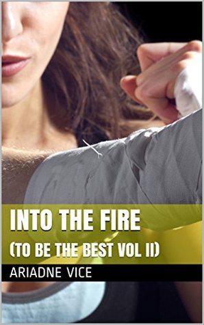Into the Fire (To be the Best #2)