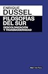 Filosofías del sur: Descolonización y transmodernidad Filosofías del sur: Descolonización y transmodernidad