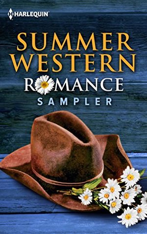 Summer Western Romance Sampler: A Texas Soldier's Family\Marriage, Maverick Style!\Trusting the Cowboy\Return to Marker Ranch