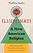 Illuminati - A New American Religion by Matthew  Stanley