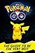 Pokemon Go: Guide Book - Be The Very Best: (Become A Pokemon Master - Secrets, Strategies, Tricks, Walk Through, Game Safety)