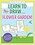 Learn To Draw Flower Garden!