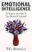 Emotional Intelligence: An Organic Journey To The Centre Of Yourself (Interpersonal Skills, Critical Thinking, Self Confidence, Relationships)