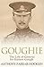 Goughie: The Life of General Sir Hubert Gough