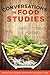 Conversations in Food Studies by Colin R. Anderson