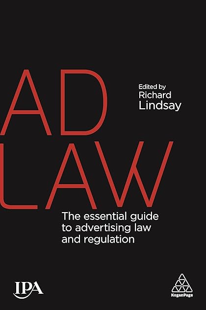 Ad Law: The Essential Guide to Advertising Law and Regulation